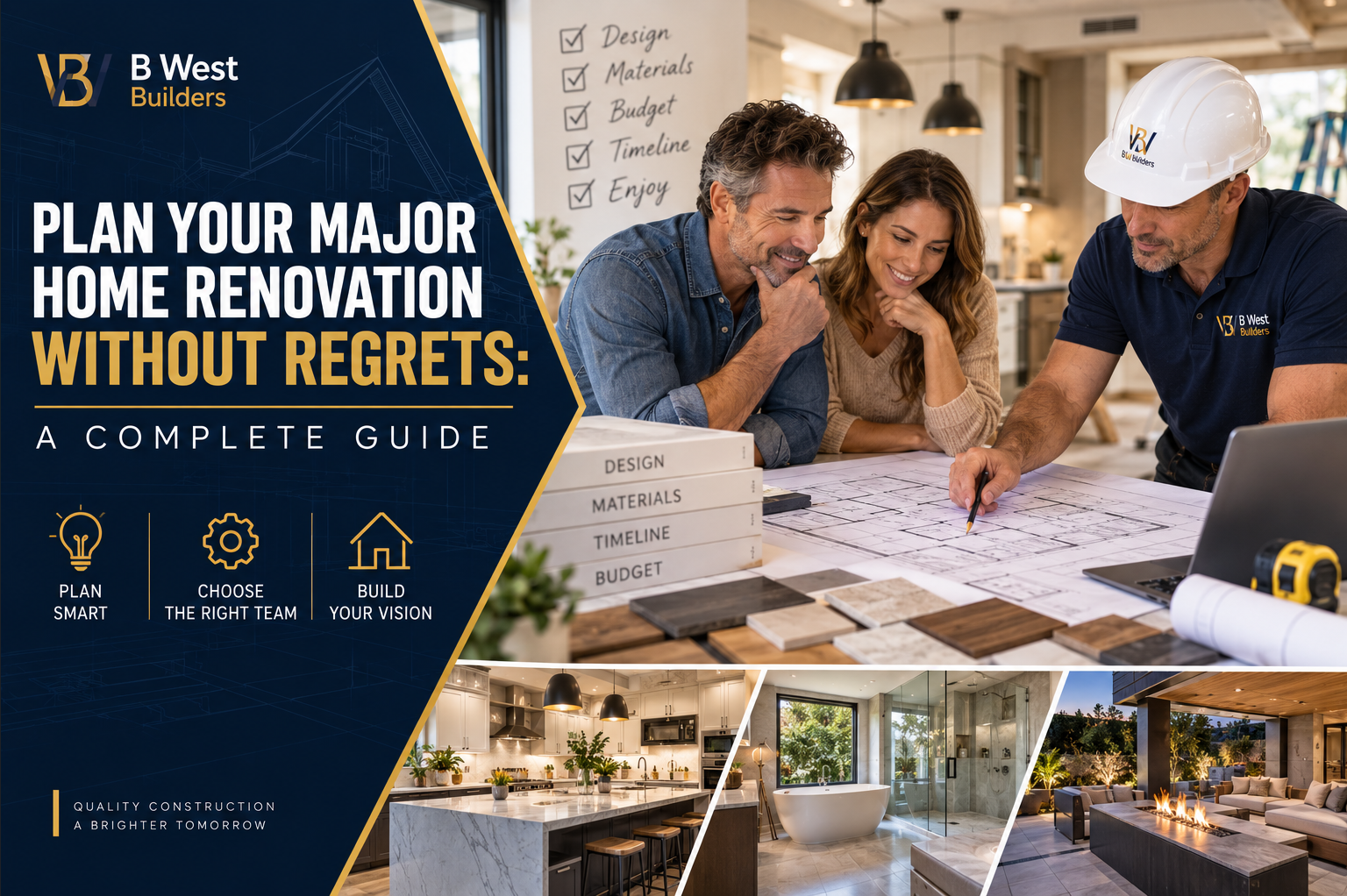 Plan Your Home Renovation Without Regrets with B West Builders